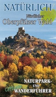 Natürlich - Nördlicher Oberpfälzer Wald - Benkhardt, Wolfgang