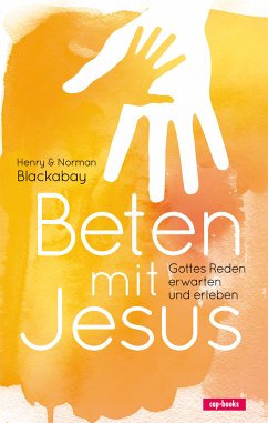 Beten mit Jesus - Henry T. Blackaby, Norman Blackaby