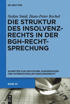 Die Struktur des Insolvenzrechts in der BGH-Rechtsprechung - Smid, Stefan;Rechel, Hans-Peter