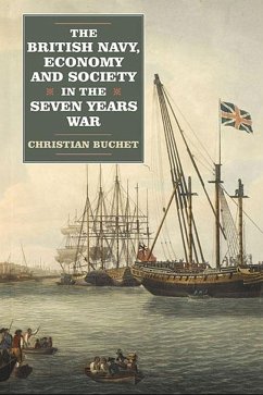 The British Navy, Economy and Society in the Seven Years War - Buchet, Christian