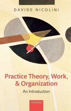 Practice Theory, Work, and Organization - Nicolini, Davide