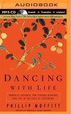 Dancing with Life: Buddhist Insights for Finding Meaning and Joy in the Face of Suffering