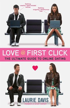 Love @ First Click: The Ultimate Guide to Online Dating - Davis, Laurie