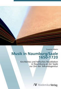 Musik in Naumburg/Saale 1650-1720 - Alberts, Susanne