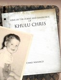 SOME OF THE POEMS AND RAMBLINGS OF KHULU CHRIS