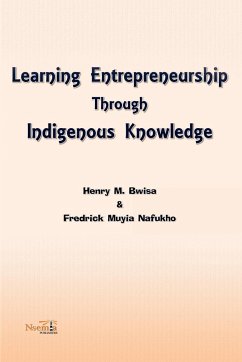 Learning Entrepreneurship Through Indigenous Knowledge - Bwisa, Henry M.; Nafukho, Fredrick Muyia