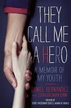 They Call Me a Hero: A Memoir of My Youth - Hernandez, Daniel
