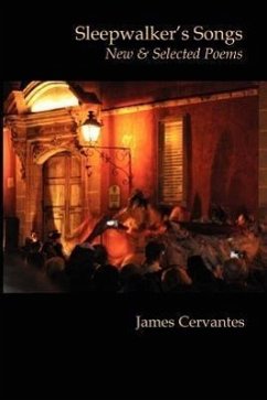 Sleepwalker's Songs: New & Selected Poems - Cervantes, James