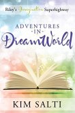 Riley's Imagination Super Highway - Adventures in DreamWorld