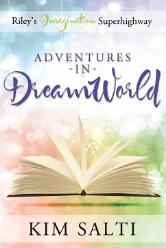 Riley's Imagination Super Highway - Adventures in DreamWorld - Salti, Kim