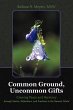 Common Ground, Uncommon Gifts - Bild 1