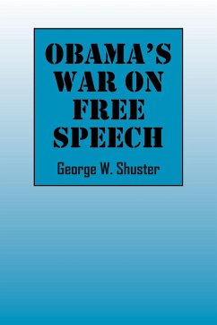 Obama's War on Free Speech - Shuster, George