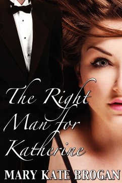 The Right Man for Katherine - Brogan, Mary Kate