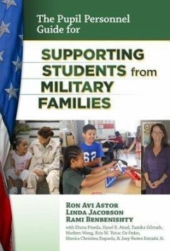 The Pupil Personnel Guide for Supporting Students from Military Families - Astor, Ron Avi; Jacobson, Linda; Benbenishty, Rami