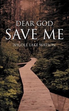 Dear God Save Me - Watson, Nicole Lake