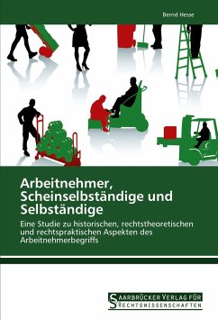 Arbeitnehmer, Scheinselbständige und Selbständige - Hesse, Bernd