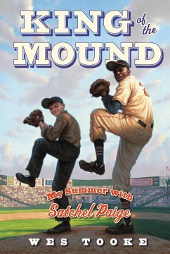 King of the Mound: My Summer with Satchel Paige - Tooke, Wes