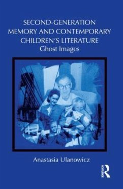 Second-Generation Memory and Contemporary Children's Literature - Ulanowicz, Anastasia