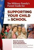 The Military Family's Parent Guide for Supporting Your Child in School