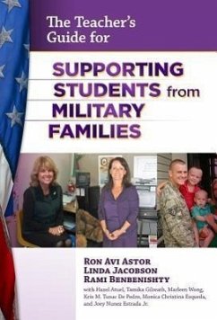 The Teacher's Guide for Supporting Students from Military Families - Astor, Ron Avi; Jacobson, Linda; Benbenishty, Rami