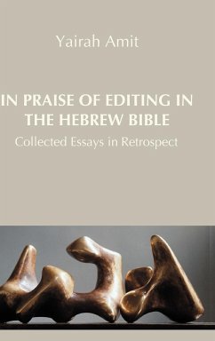 In Praise of Editing in the Hebrew Bible - Amit, Yairah