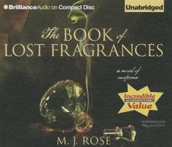 The Book of Lost Fragrances: A Novel of Suspense - Rose, M. J.