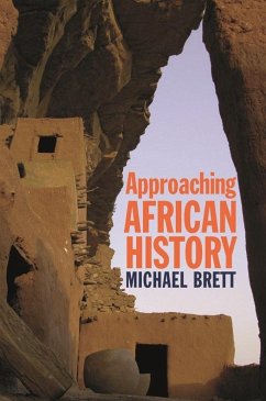 Approaching African History - Brett, Michael