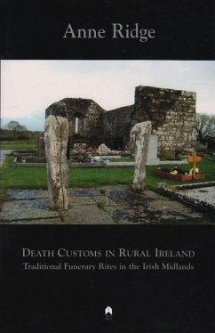 Death Customs in Rural Ireland: Traditional Funerary Rites in the Irish Midlands - Ridge, Anne