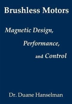 Brushless motors: magnetic design, performance, and control of brushless dc and permanent magnet synchronous motors - Hanselman, Duane