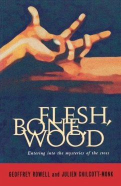 Flesh, Bone, Wood - Chilcott-Monk, Julien; Rowell, Geoffrey