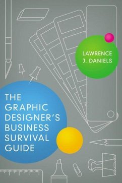 The Graphic Designer's Business Survival Guide - Daniels, Lawrence J.