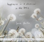 Happiness Is a Chemical in the Brain: Stories