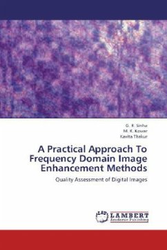 A Practical Approach To Frequency Domain Image Enhancement Methods - Sinha, G. R.;Kowar, M. K.;Thakur, Kavita