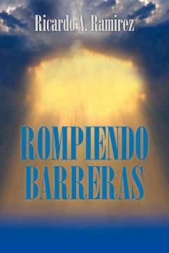 Rompiendo Barreras - Ramirez, Ricardo A.