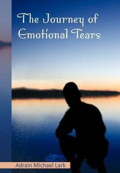 The Journey of Emotional Tears - Lark, Adrain Michael
