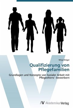 Qualifizierung von Pflegefamilien - Kröger, Mirja