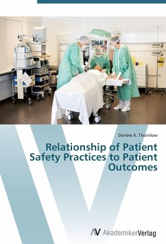 Relationship of Patient Safety Practices to Patient Outcomes - Thornlow, Deirdre K.