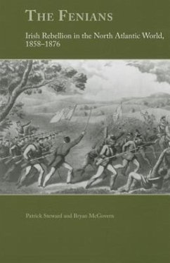 The Fenians: Irish Rebellion in the North Atlantic World, 1858-1876 - Steward, Patrick; McGovern, Bryan P.