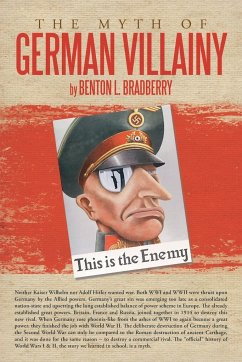 The Myth of German Villainy - Bradberry, Benton L