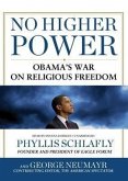 No Higher Power: Obama's War on Religious Freedom