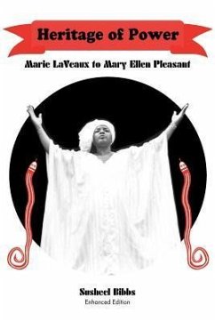 Heritage of Power (Marie Laveaux to Mary Ellen Pleasant) - Bibbs, Susheel