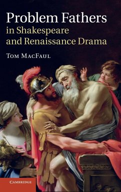 Problem Fathers in Shakespeare and Renaissance Drama - Macfaul, Tom
