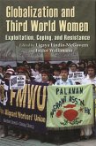 Globalization and Third World Women: Exploitation, Coping and Resistance