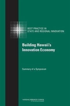 Building Hawaii's Innovation Economy - National Research Council; Policy And Global Affairs; Board on Science Technology and Economic Policy; Committee on Competing in the 21st Century Best Practice in State and Regional Innovation Initiatives