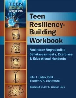 Teen Resiliency-Building Workbook: Reproducible Self-Assessments, Exercises & Educational Handouts - Leutenberg, Ester R. A.; Liptak, John J. , Edd