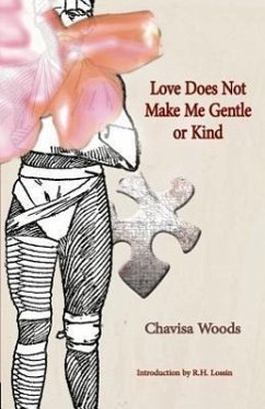 Love Does Not Make Me Gentle or Kind - Woods, Chavissa