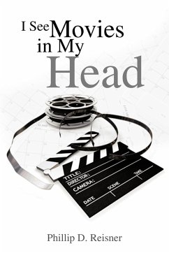 I See Movies in My Head - Reisner, Phillip D.