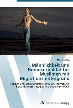 Männlichkeit und Homosexualität bei Muslimen mit Migrationshintergrund - Kloss, Marcello