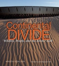 Continental Divide: Wildlife, People, and the Border Wall - Schlyer, Krista