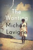 Wanting: A Novel, the Hb: A Novel